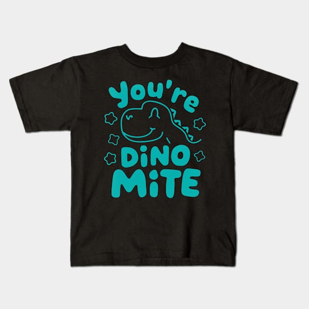 You're Dino-Mite Kids T-Shirt by TeTreasures